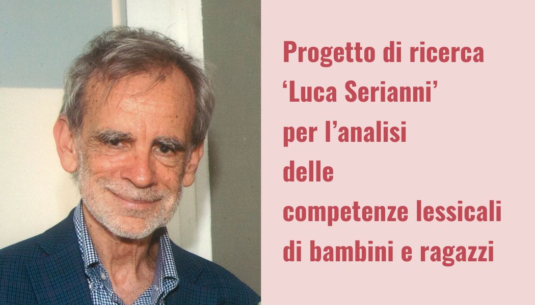 Progetto di ricerca ‘Luca Serianni’ per l’analisi delle competenze lessicali di bambini e ragazzi